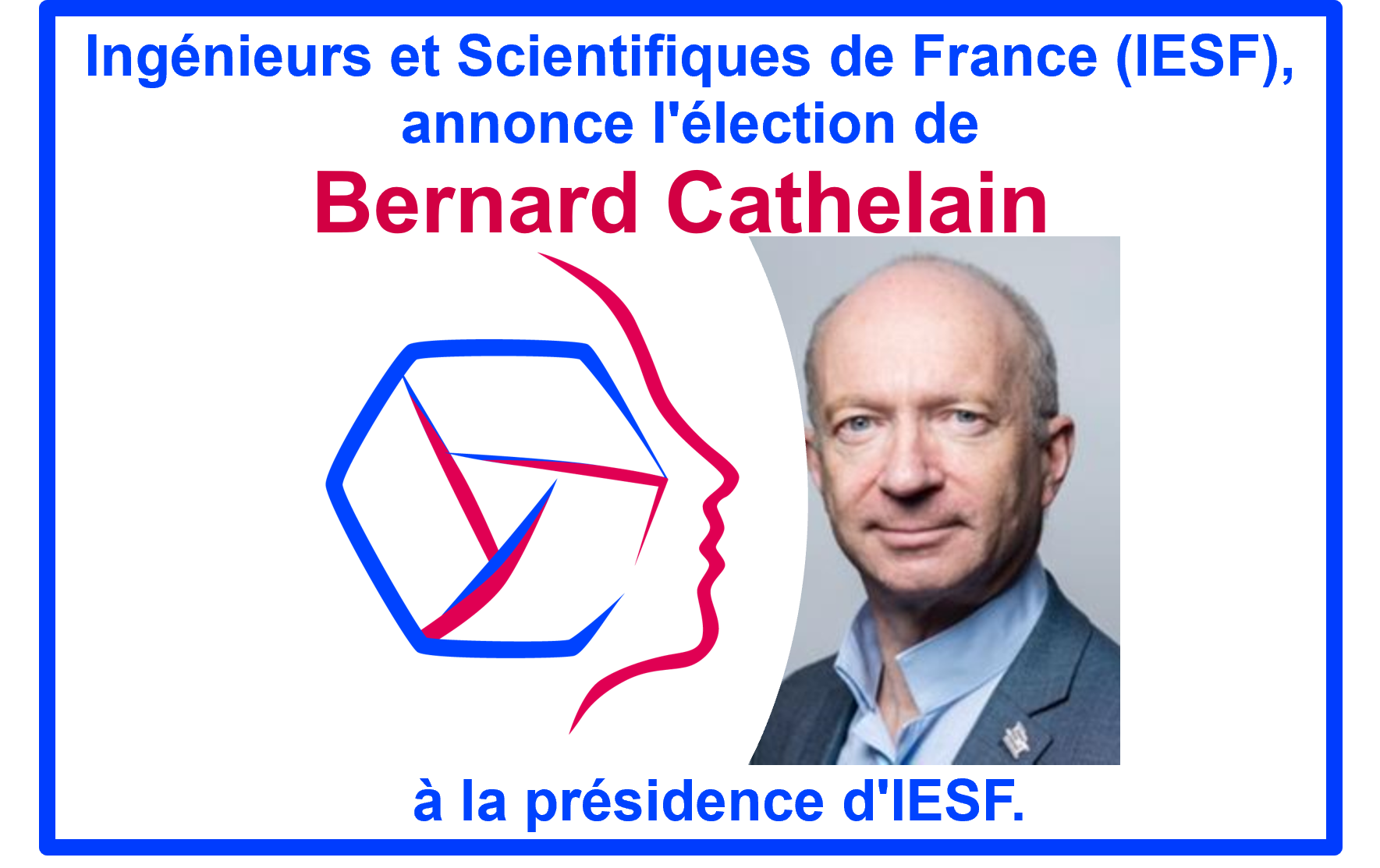 Bernard Cathelain Nouveau prsident d'Ingnieurs et Scientifiques de France (IESF)